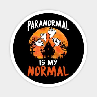 Paranormal Is My Normal - Spooky Halloween Ghost Magnet